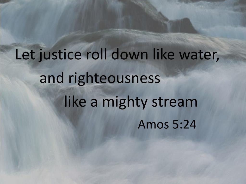 PPT Let justice roll down like water, and righteousness like a mighty