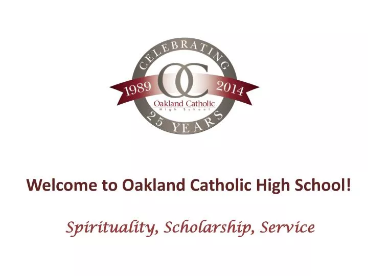 PPT to Oakland Catholic High School! PowerPoint Presentation