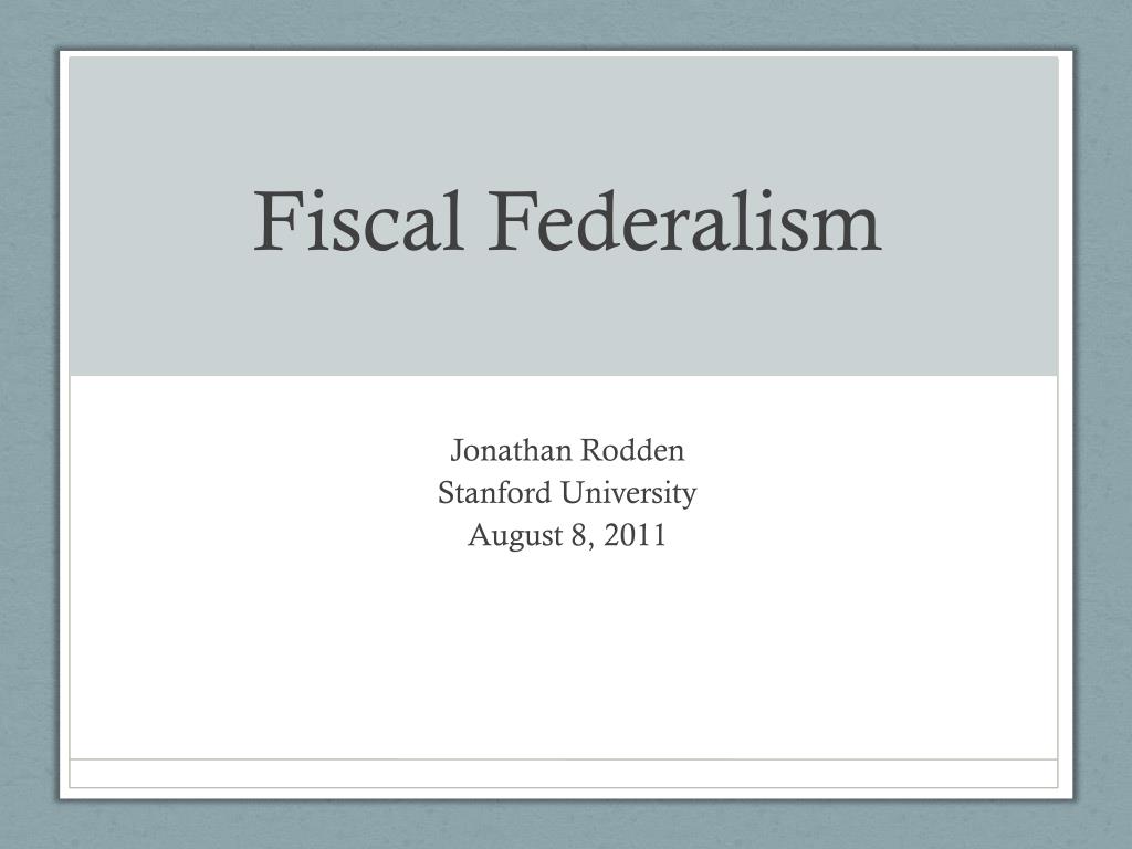 PPT - Fiscal Federalism PowerPoint Presentation, free download - ID:1550836