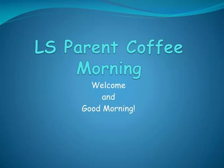 ls parent coffee morning n.