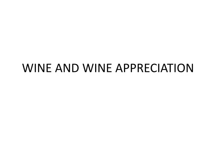 wine and wine appreciation n.
