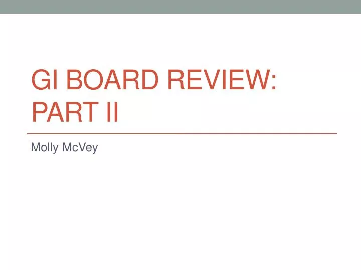 PPT Gi Board review Part II PowerPoint Presentation, free download