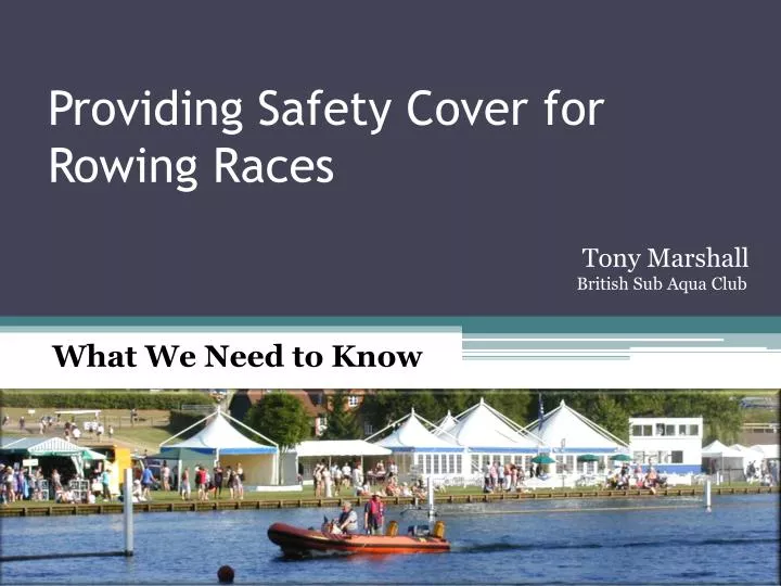 providing safety cover for rowing races n.