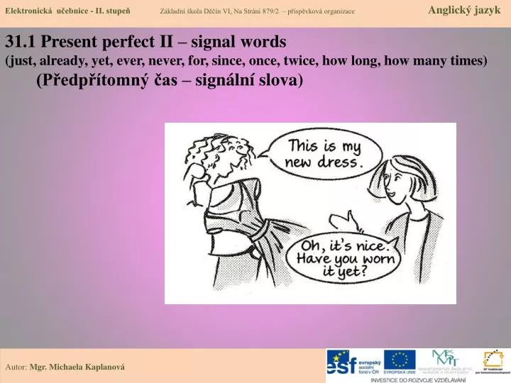 Ppt 31 1 Present Perfect Ii Signal Words Just Already Yet Ever Never For Since Once Twice Ho Powerpoint Presentation Id