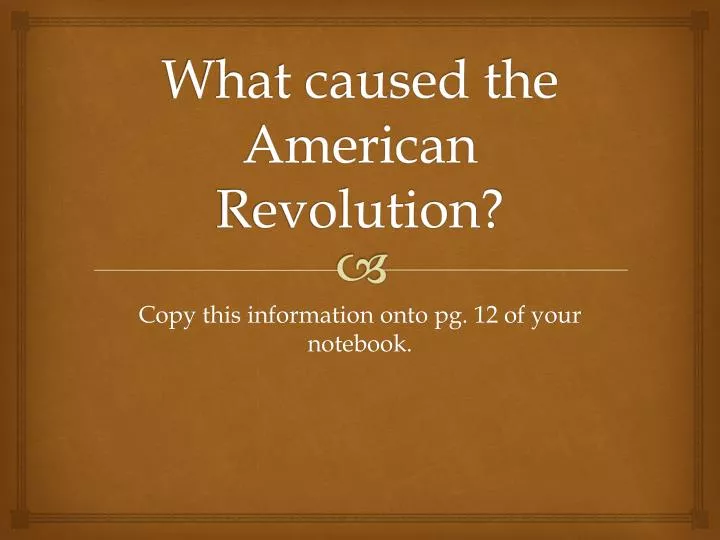 main causes of the american revolution Typical of these works were charles h mcilwain, the american revolution: a constitutional interpretation randolph g adams, political ideas of the american revolution: britannic-american contributions to the problem of imperial organization, 1765–1775 and claude h van tyne, the causes of the war of independence. main causes of the american revolution Typical of these works were charles h mcilwain, the american revolution: a constitutional interpretation randolph g adams, political ideas of the american revolution: britannic-american contributions to the problem of imperial organization, 1765–1775 and claude h van tyne, the causes of the war of independence.