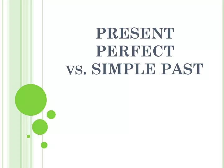 present perfect vs past simple presentation