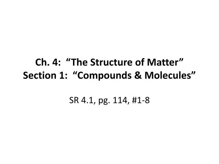 ch 4 the structure of matter section 1 compounds molecules n.