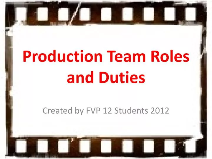 PPT Production Team Roles and Duties PowerPoint Presentation, free