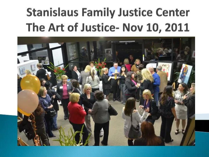 stanislaus family justice center the art of justice nov 10 2011 n.