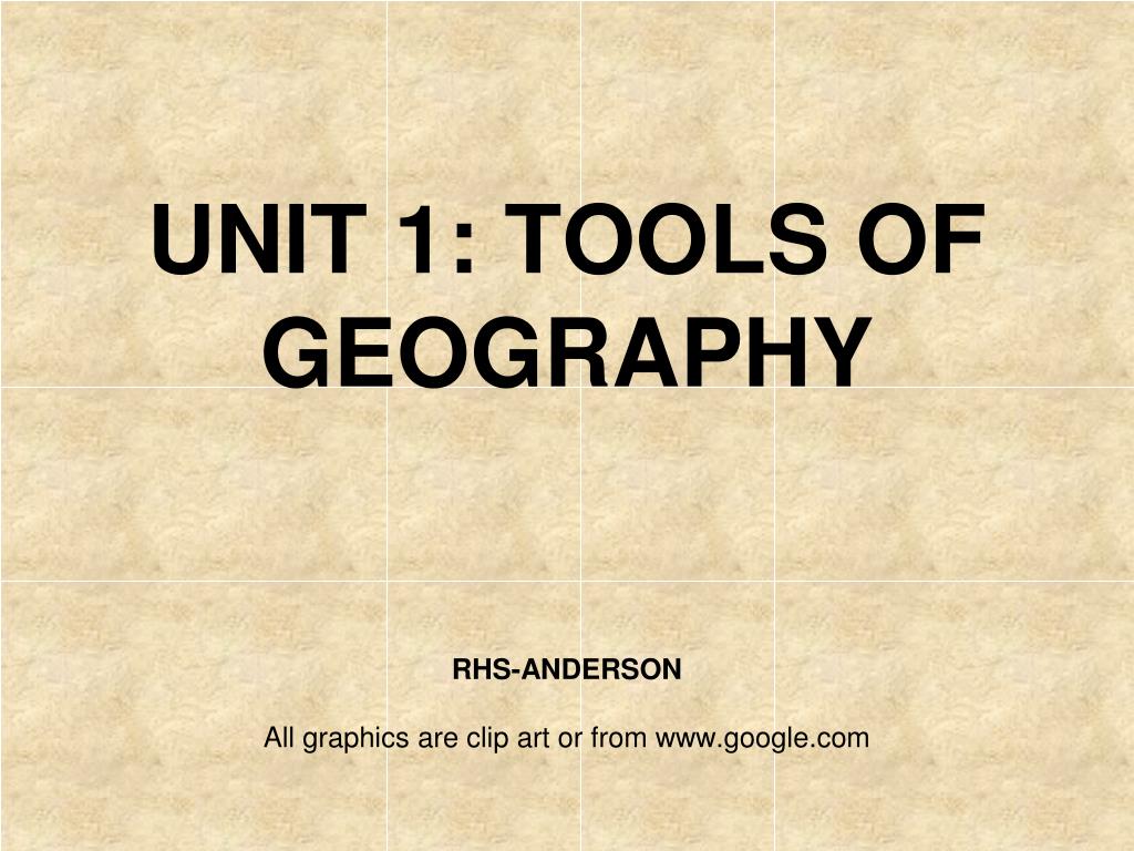 PPT - UNIT 1: TOOLS OF GEOGRAPHY PowerPoint Presentation, free download -  ID:1554422