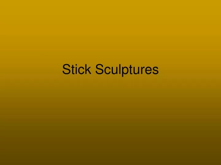 stick sculptures n.