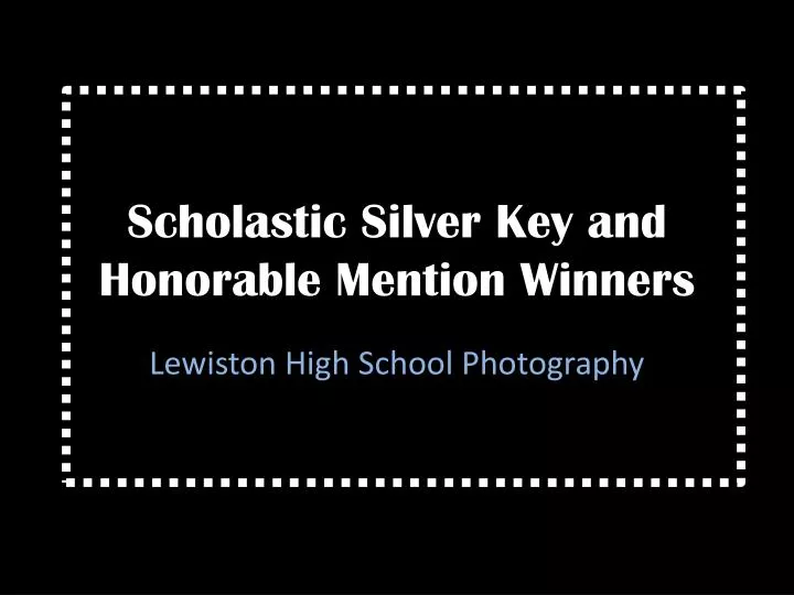 PPT Scholastic Silver Key and Honorable Mention Winners PowerPoint