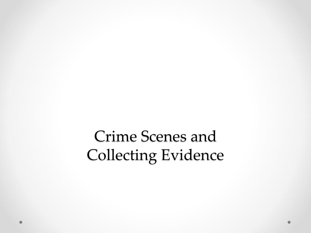 PPT - 4. Collecting Evidence PowerPoint Presentation, free download ...