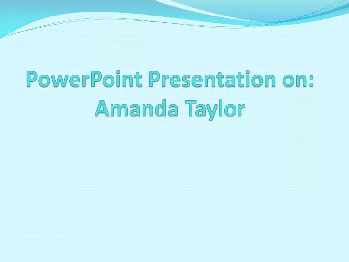 powerpoint presentation on amanda taylor n.