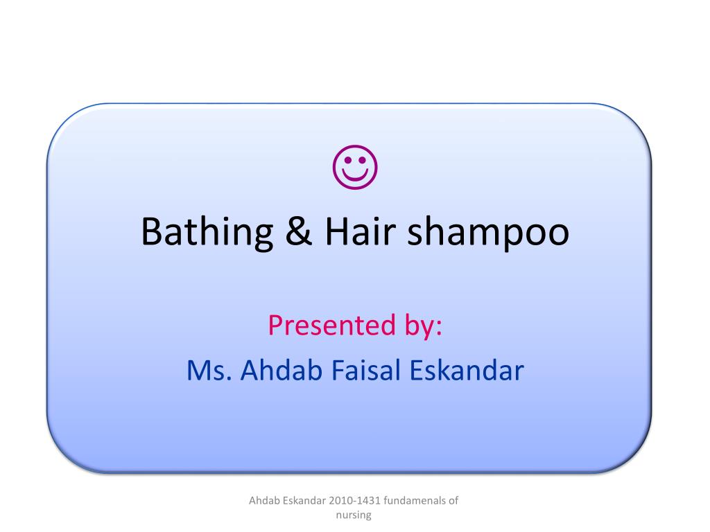 PPT -  Bathing & Hair shampoo PowerPoint Presentation, free download -  ID:1555479
