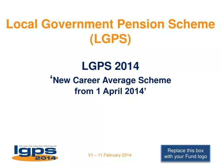 PPT - Local Government Pension Scheme (LGPS) LGPS 2014 ‘ New Career