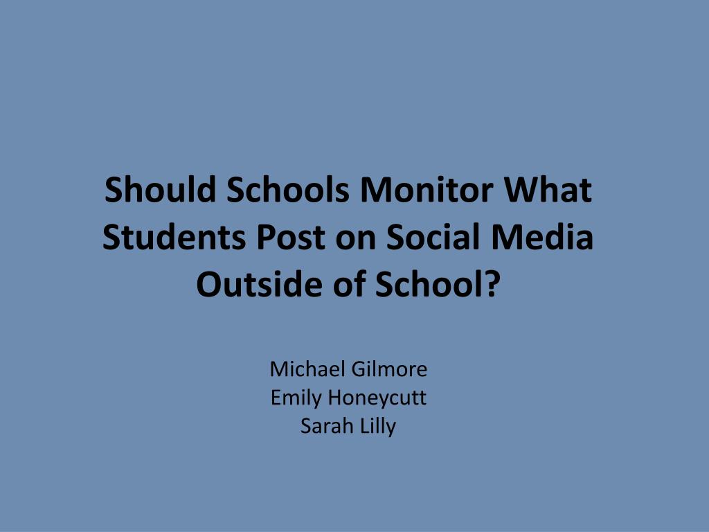 PPT Should Schools Monitor What Students Post on Social Media Outside