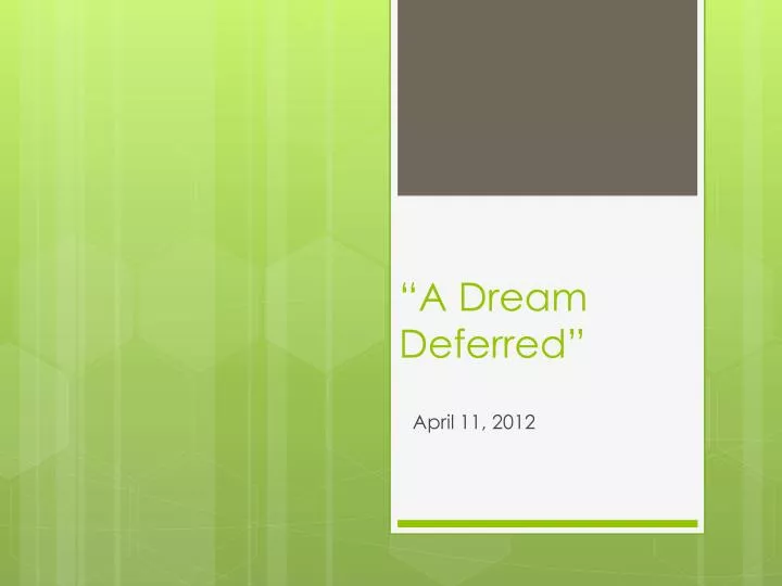 PPT “A Dream Deferred” PowerPoint Presentation, free download ID