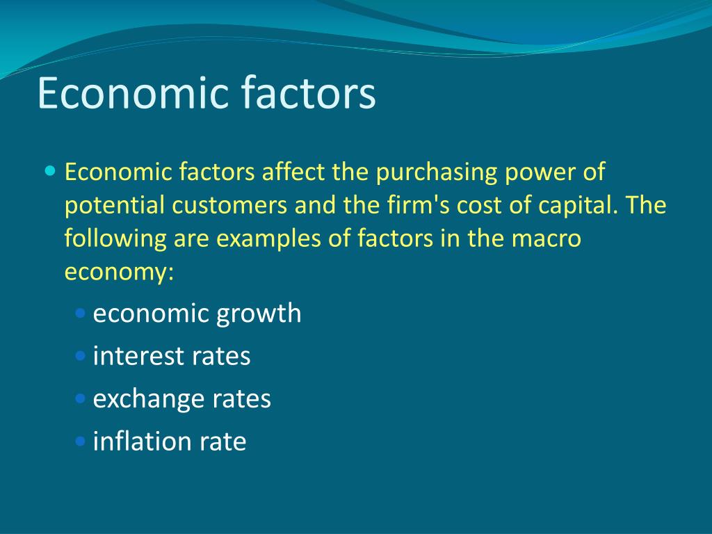 Economic Factors Affecting Business What Are Business Economic Factors at Sarah Alanson blog