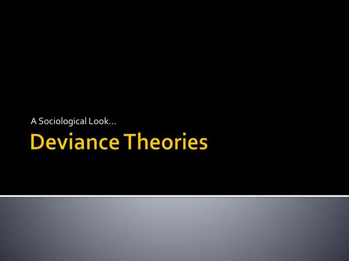 deviance based on five sociological theories deviance based on five sociological theories