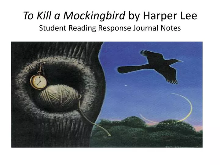 PPT To Kill A Mockingbird By Harper Lee Student Reading Response 