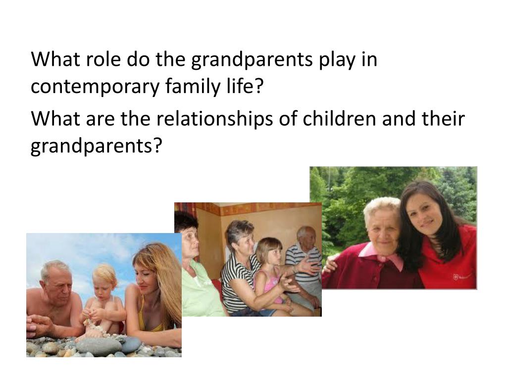 PPT - The Crucial Role of Grandparents in Today's Families: Nurturing ...