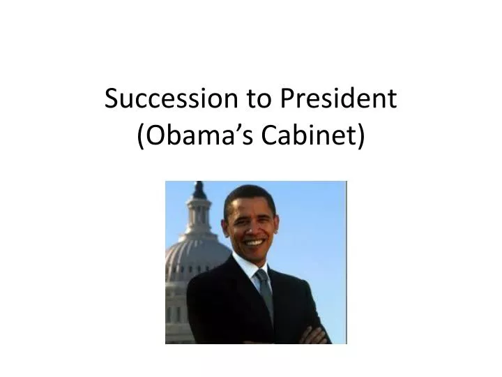Ppt Succession To President Obama S Cabinet Powerpoint