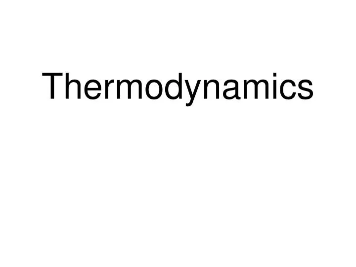 Ppt Thermodynamics Powerpoint Presentation Free Download Id 1562172