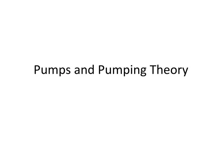 PPT Pumps and Pumping Theory PowerPoint Presentation, free download