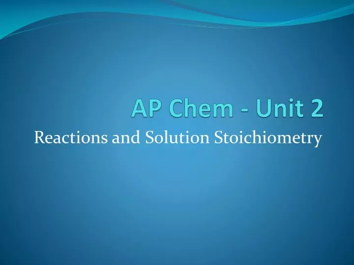 PPT - AP Chem - Unit 2 PowerPoint Presentation, free download - ID:1563066