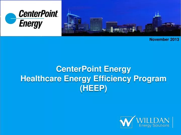 PPT - CenterPoint Energy Healthcare Energy Efficiency Program (HEEP ...