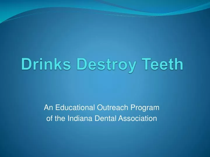 PPT Drinks Destroy Teeth PowerPoint Presentation, free download ID