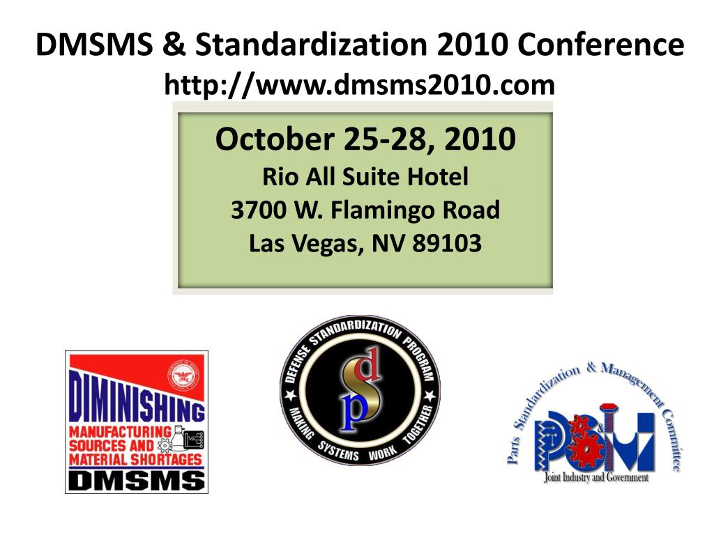 PPT DMSMS & Standardization Conference October 2528, 2010 Rio Hotel