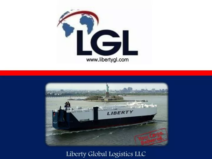 PPT Liberty Global Logistics LLC PowerPoint Presentation, free