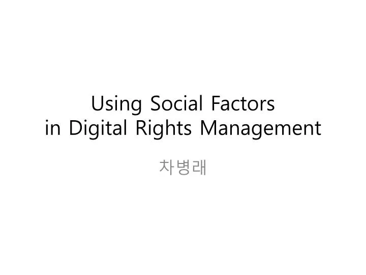 using social factors in digital rights management n.