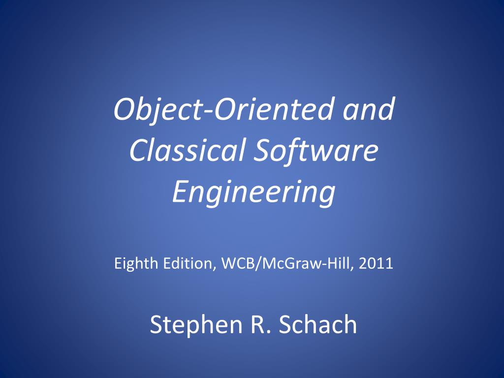 Object-Oriented Software Engineering WCB/McGraw-Hill, 2008 Stephen