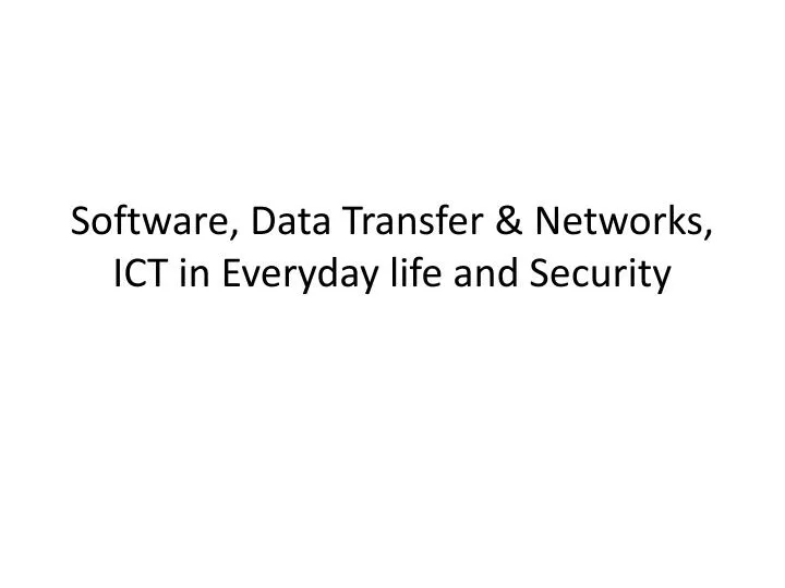 software data transfer networks ict in everyday life and security n.