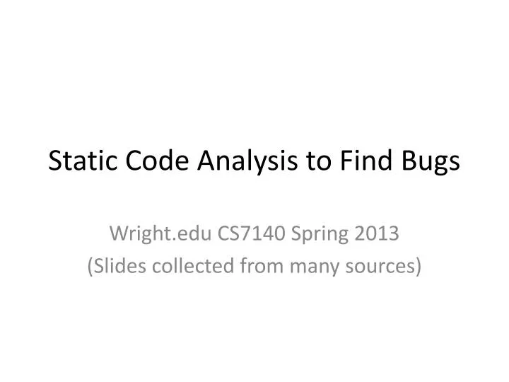 PPT - Static Code Analysis to Find Bugs PowerPoint Presentation, free