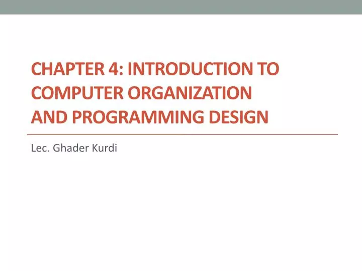 PPT - Chapter 4: Introduction to Computer Organization And Programming ...