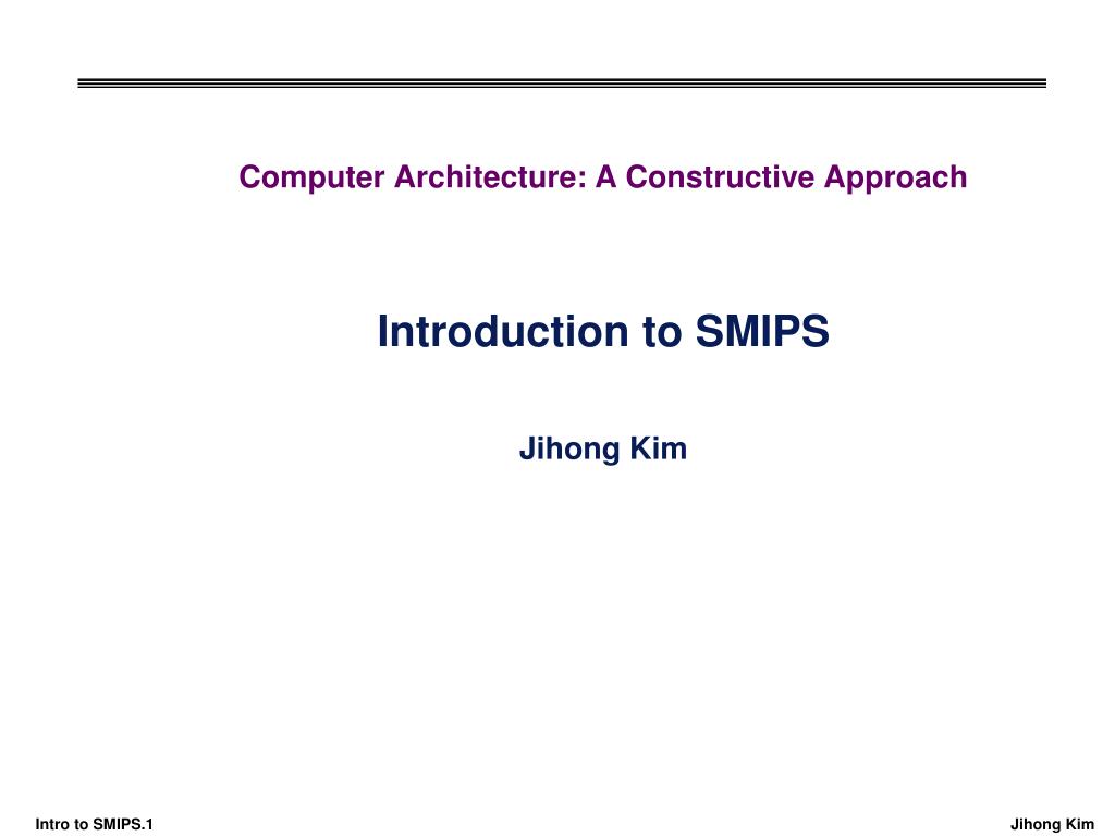 PPT - Computer Architecture: A Constructive Approach Introduction to ...