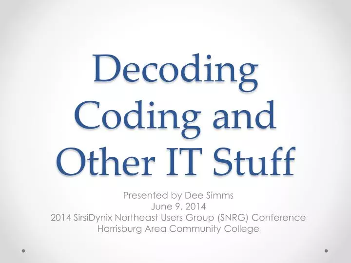 PPT - Decoding Coding and Other IT Stuff PowerPoint Presentation, free ...