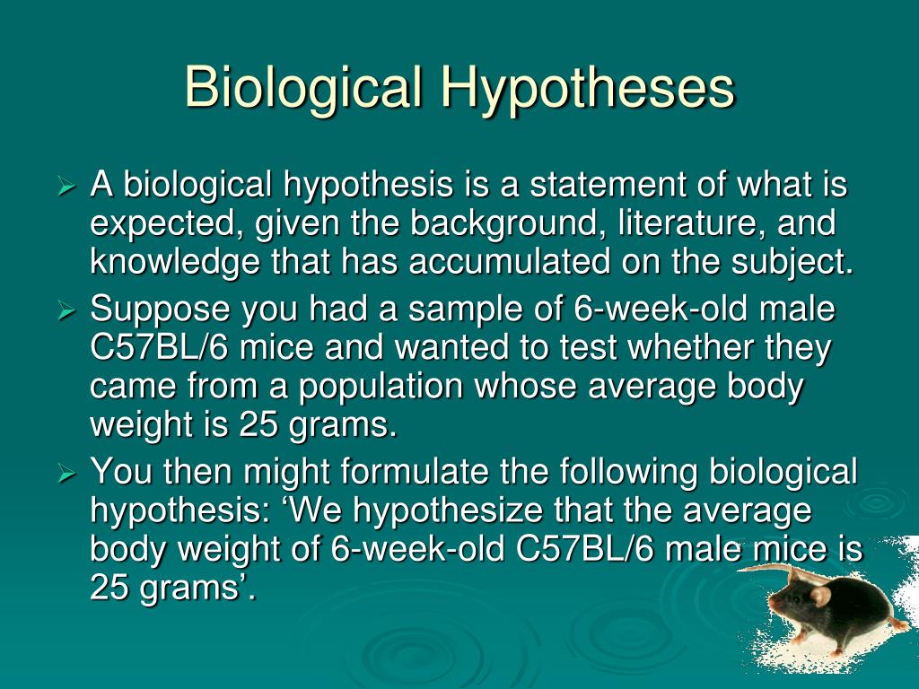 example of a biological hypothesis