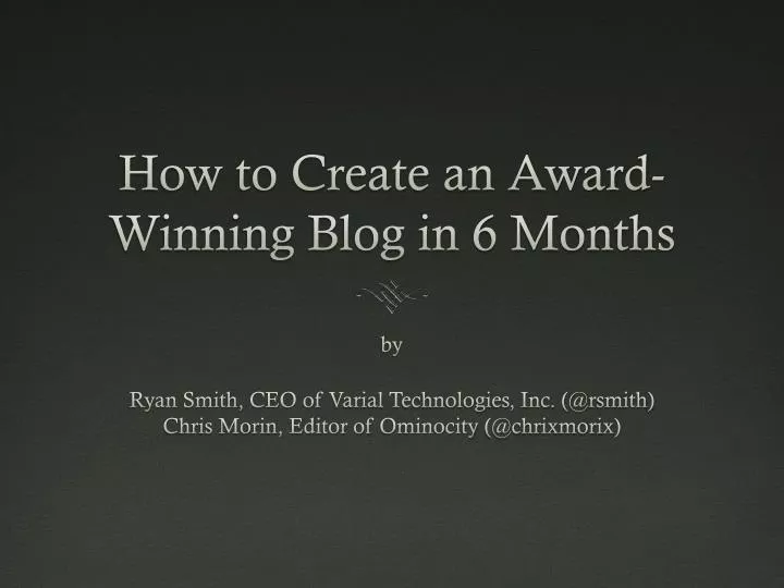 how to create an award winning blog in 6 months n.