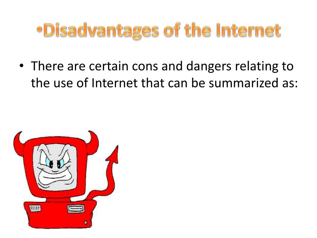 presentation disadvantages of internet