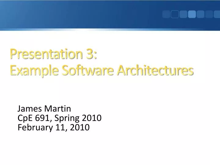 PPT - Presentation 3: Example Software Architectures PowerPoint ...