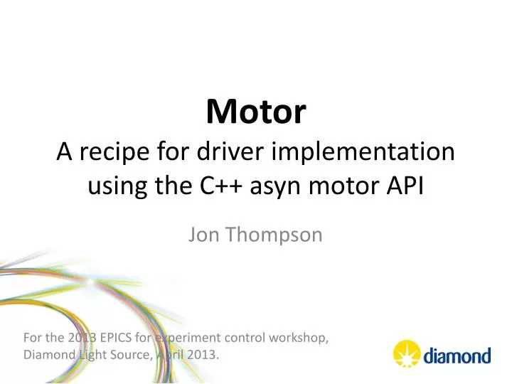 PPT - Motor A recipe for driver implementation using the C++ asyn motor ...