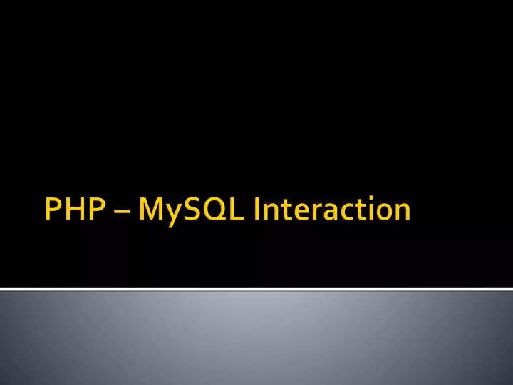 PPT - PHP – MySQL Interaction PowerPoint Presentation, free download ...