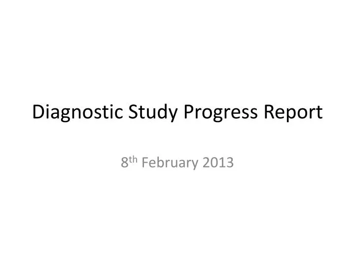 diagnostic study progress report n.