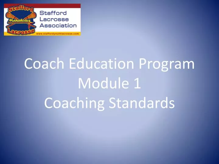 PPT Coach Education Program Module 1 Coaching Standards PowerPoint