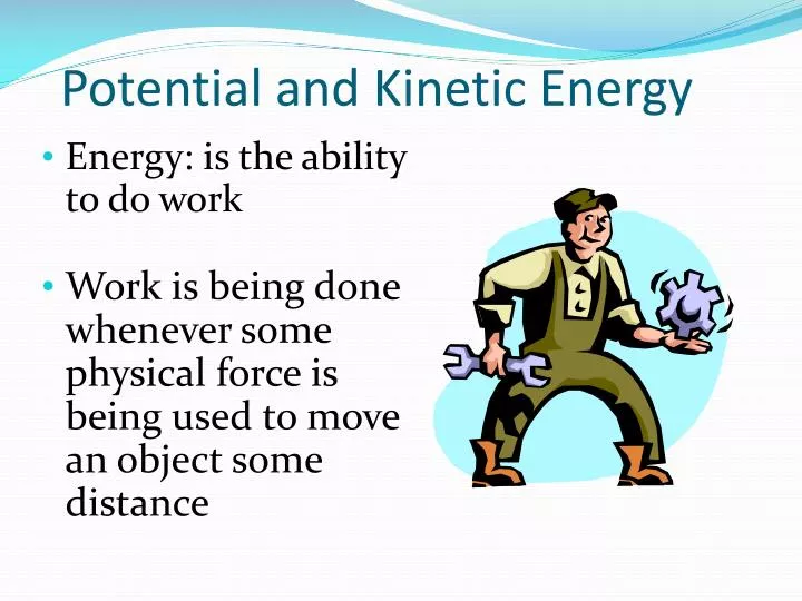 potential and kinetic energy n.
